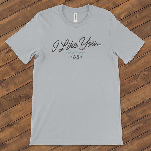 I Like You T-Shirt